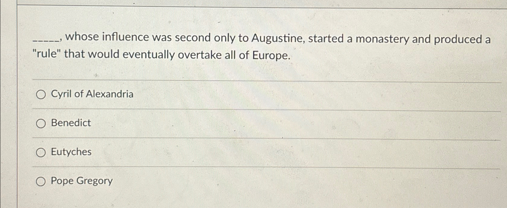  , whose influence was second only to Augustine, started a monastery