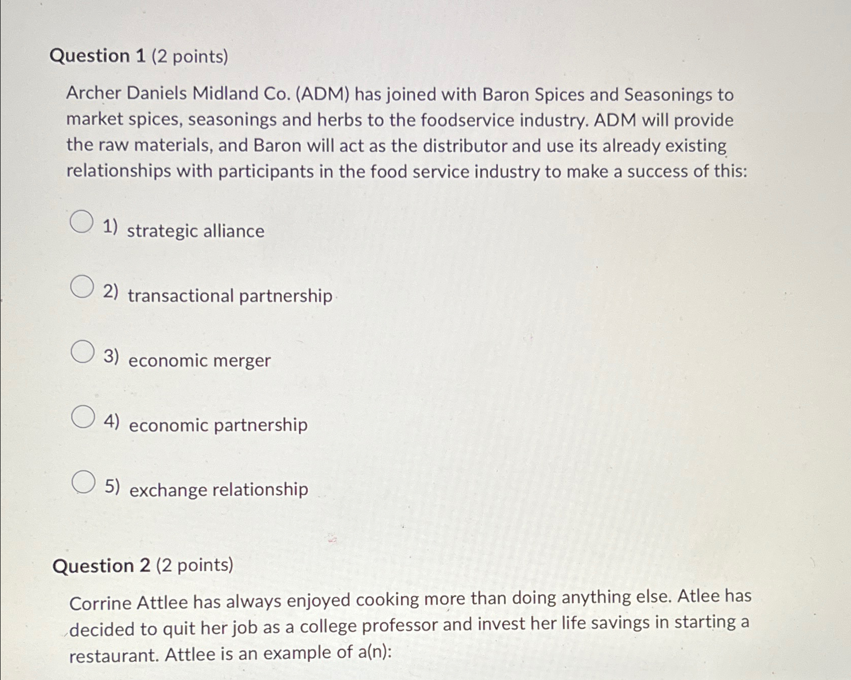  Question 1(2 points) Archer Daniels Midland Co.(ADM) has joined with Baron