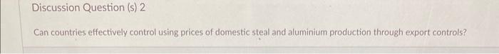  Discussion Question (s) 2 Can countries effectively control using prices of