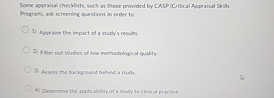  Some appraisal checklists, such as those provided by CASP (Critical Appraisal
