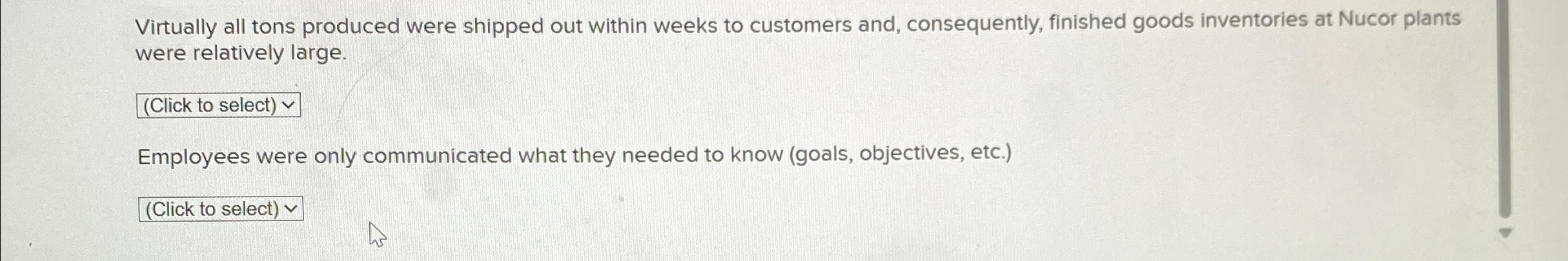 Virtually all tons produced were shipped out within weeks to customers and,