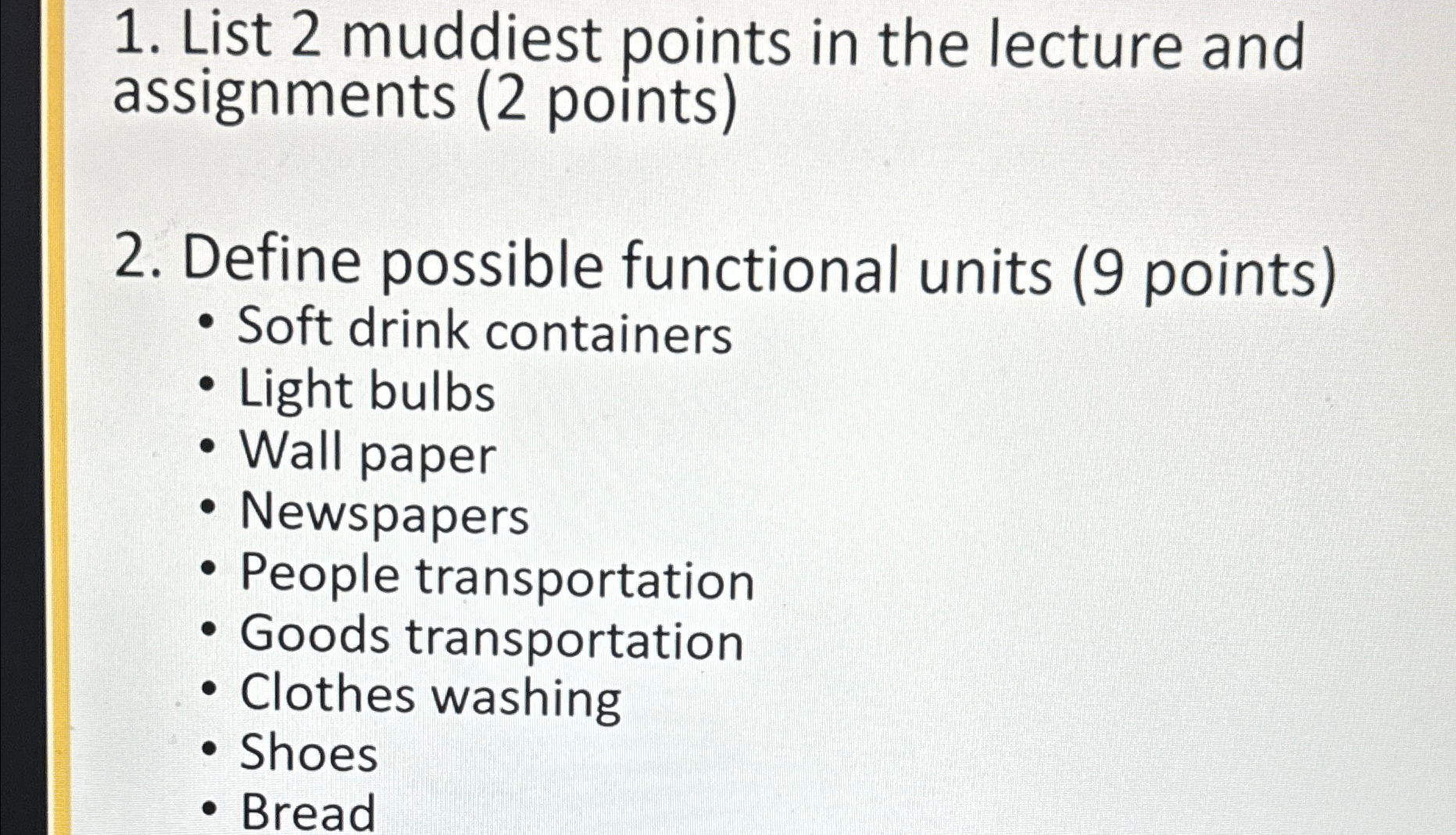  List 2 muddiest points in the lecture and assignments (2 points)