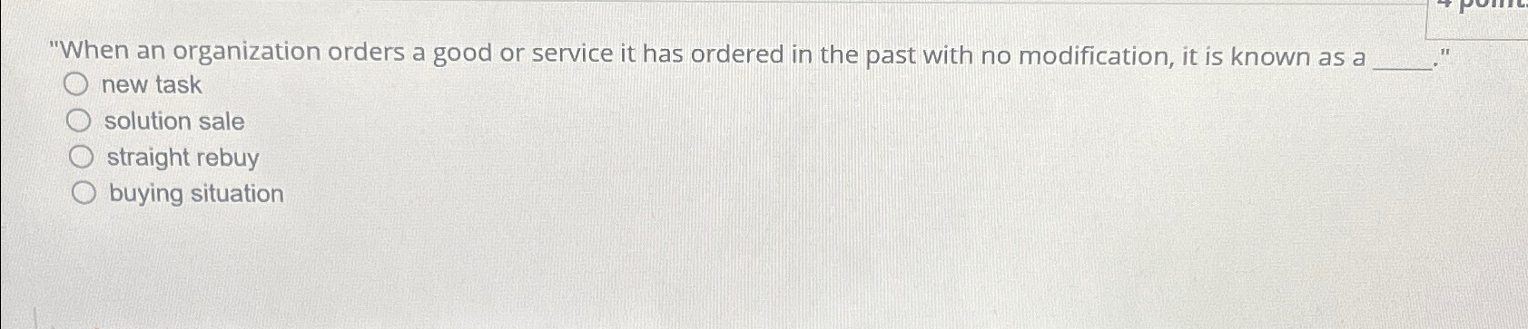  "When an organization orders a good or service it has ordered