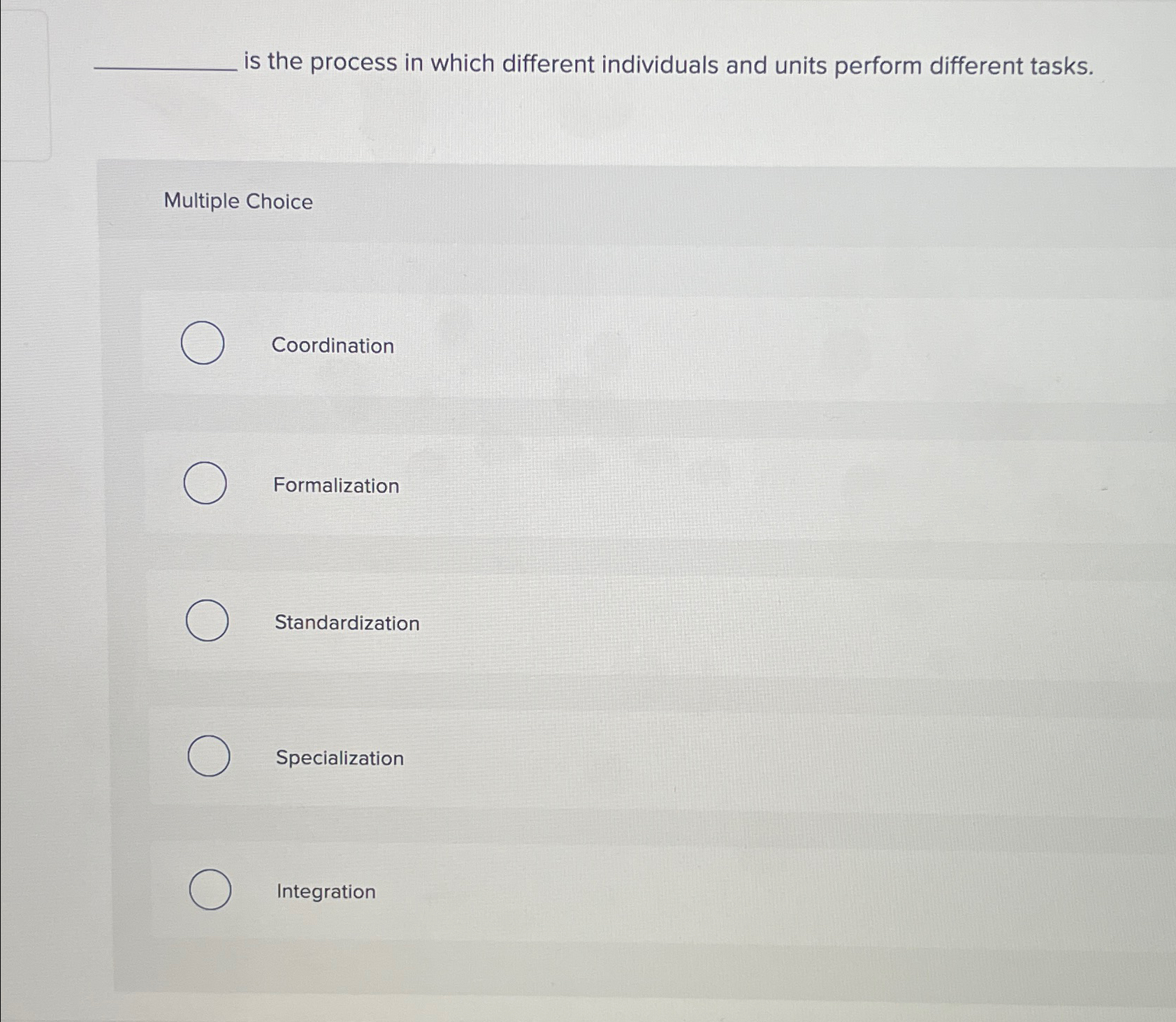  is the process in which different individuals and units perform different