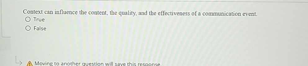  Context can influence the content, the quality, and the effectiveness of