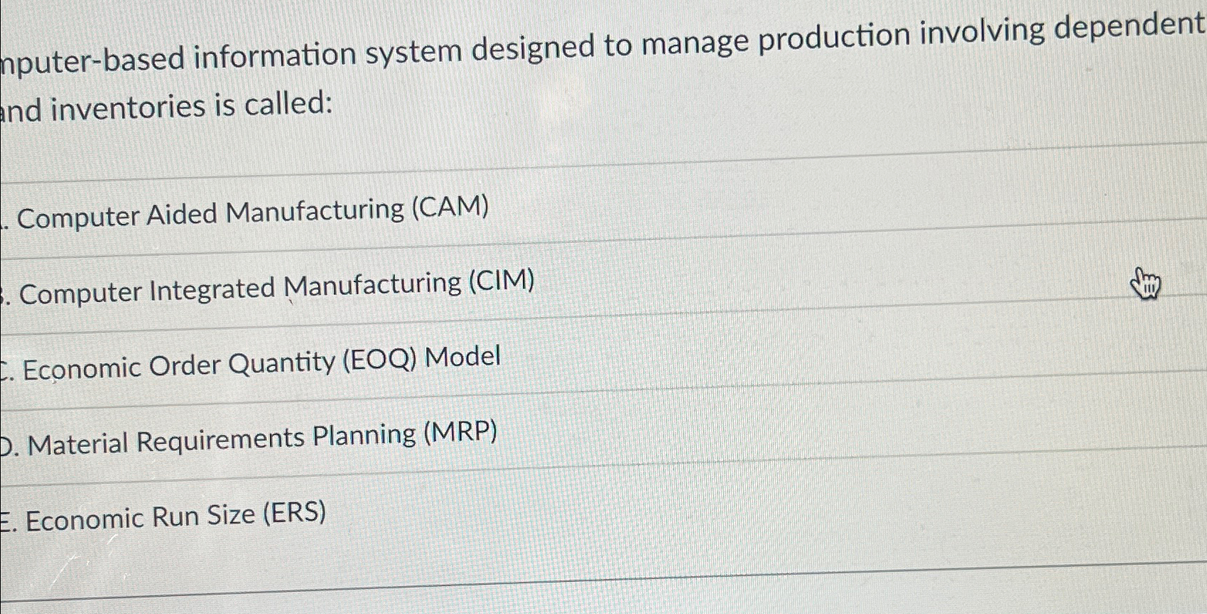  nputer-based information system designed to manage production involving dependent and inventories
