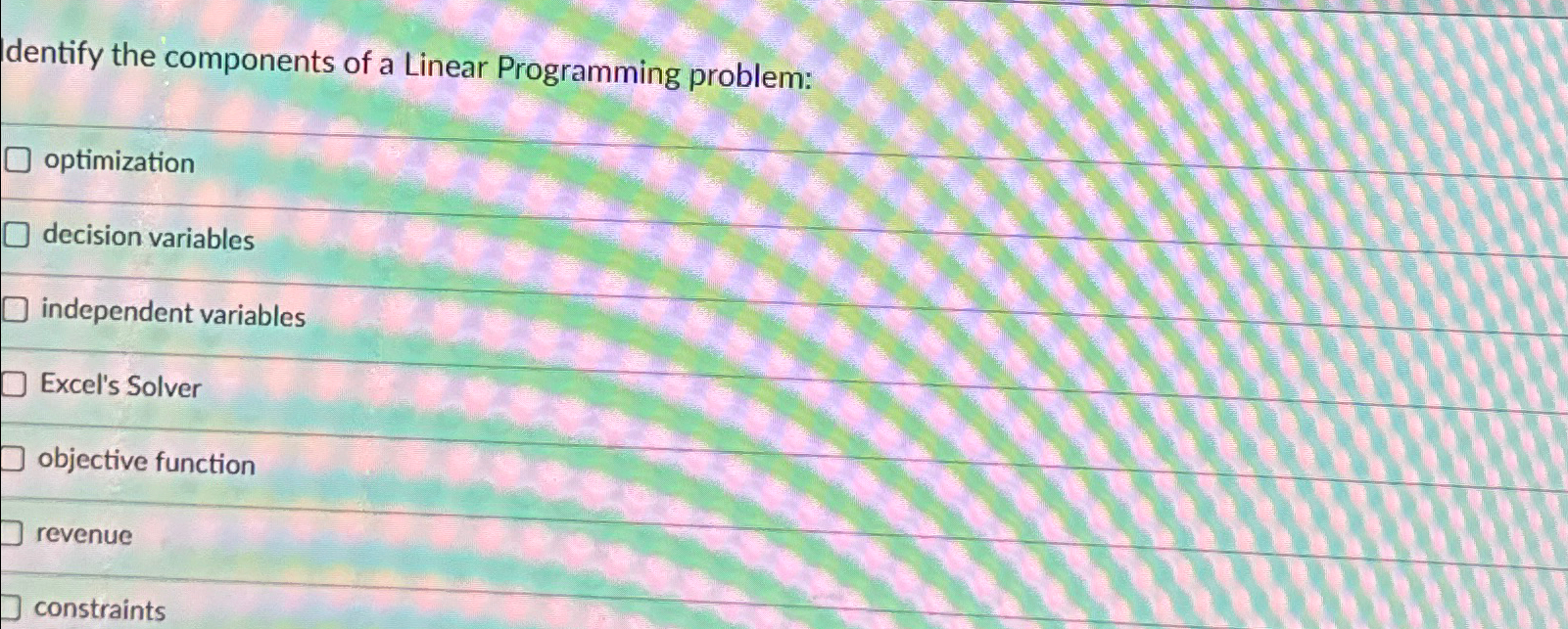  Identify the components of a Linear Programming problem: optimization decision variables