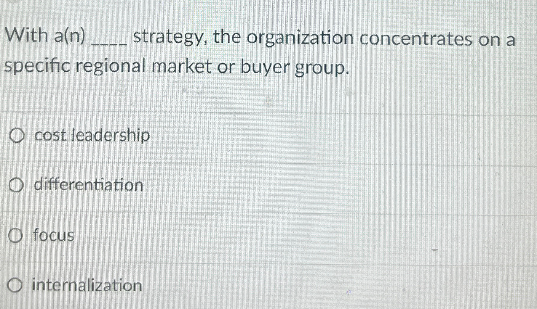  With a(n)q, strategy, the organization concentrates on a specific regional market