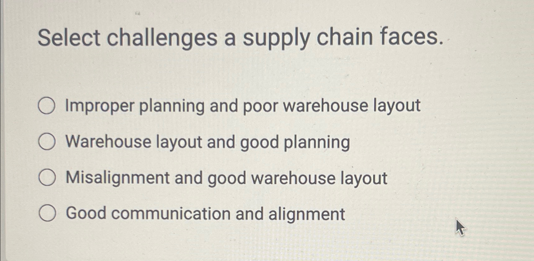  Select challenges a supply chain faces. Improper planning and poor warehouse