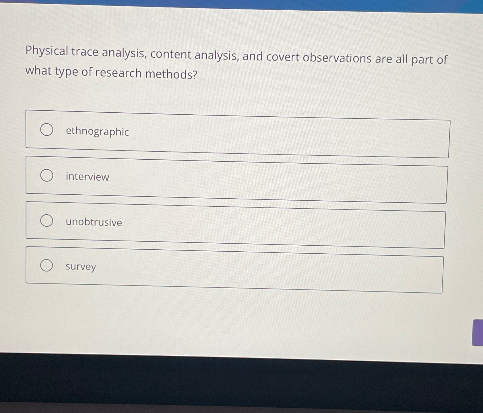  Physical trace analysis, content analysis, and covert observations are all part