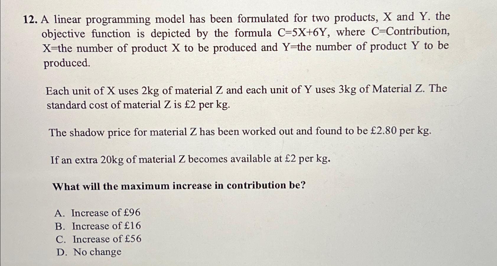  A linear programming model has been formulated for two products, x
