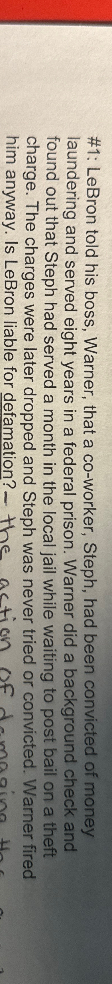  #1: LeBron told his boss, Warner, that a co-worker, Steph, had