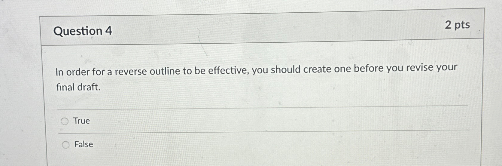  Question 4 2pts In order for a reverse outline to be