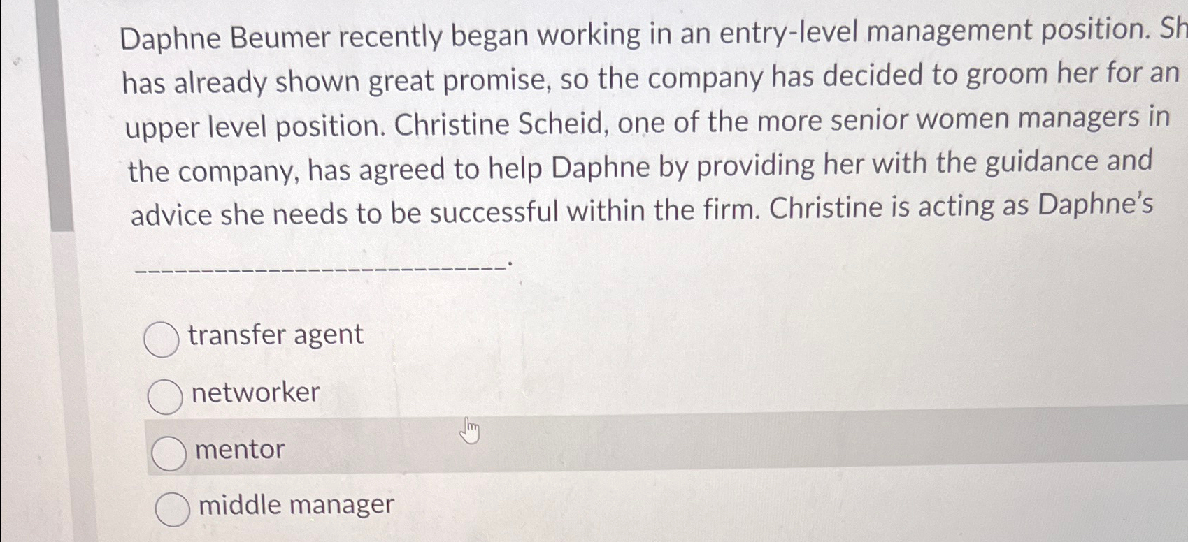  Daphne Beumer recently began working in an entry-level management position. Sh