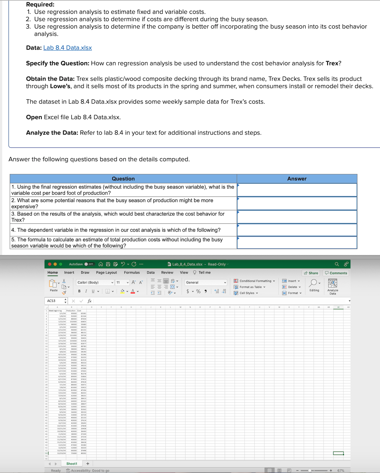  Required: 1. Use regression analysis to estimate fixed and variable costs.