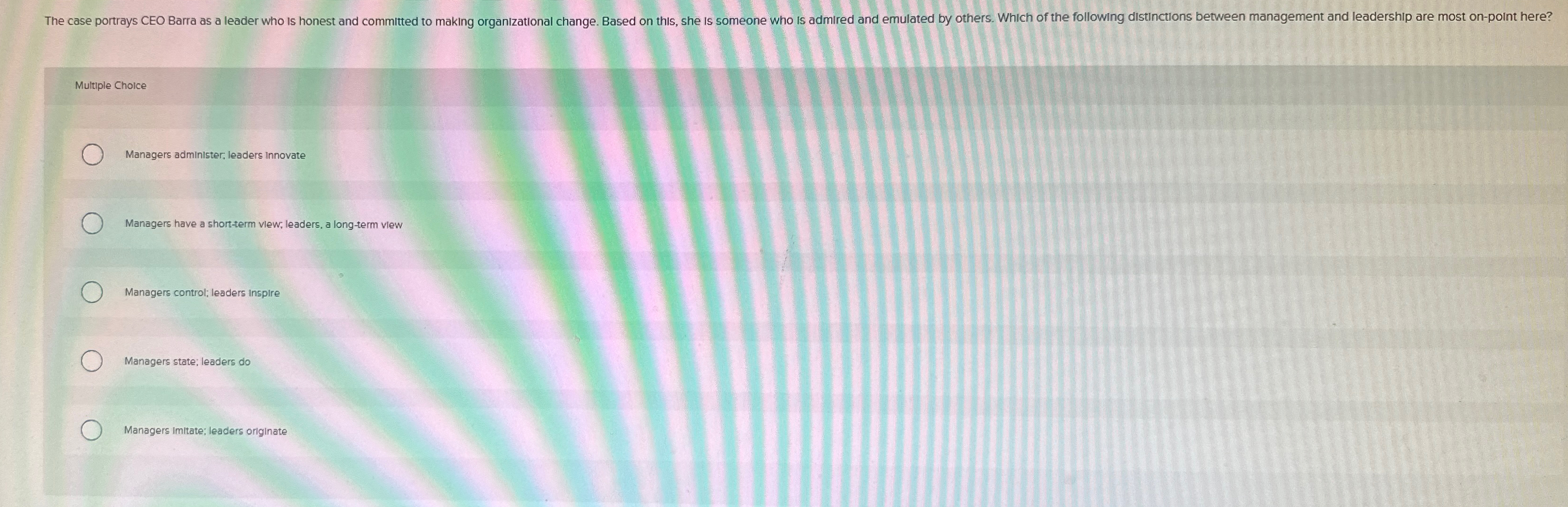  Multiple Cholce Managers administer, leaders Innovate Managers have a short-term vlew;
