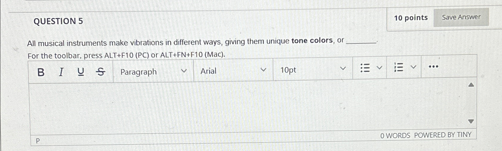  QUESTION 5 10 points All musical instruments make vibrations in different