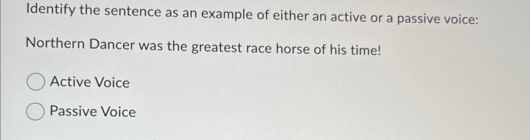  Identify the sentence as an example of either an active or