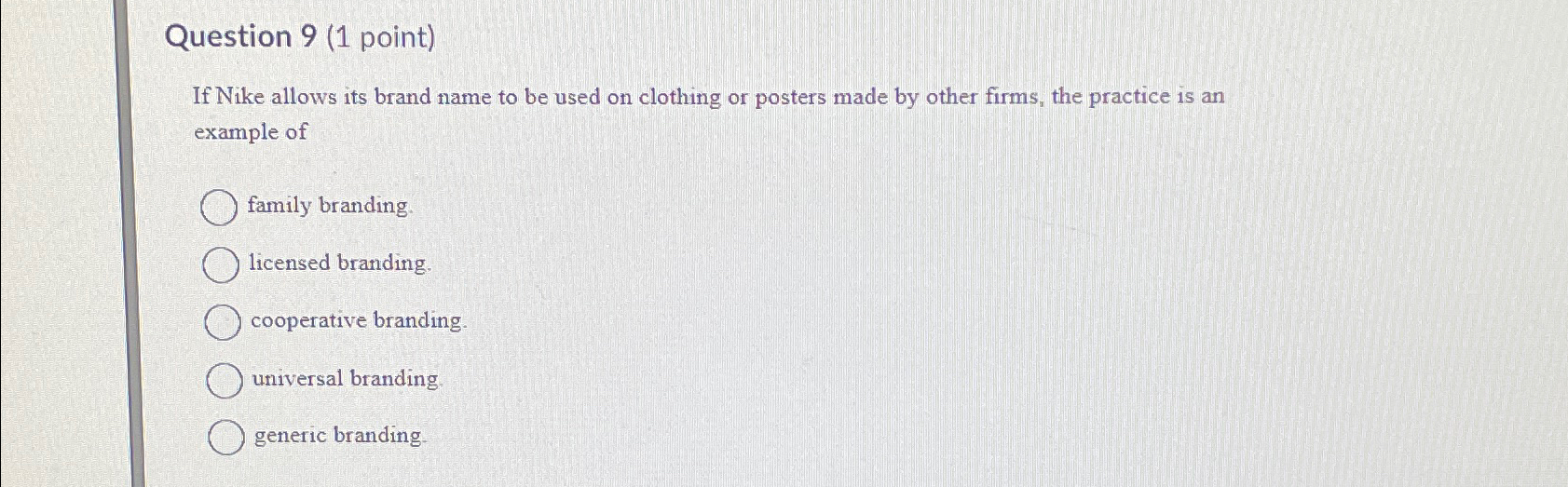  Question 9(1 point) If Nike allows its brand name to be