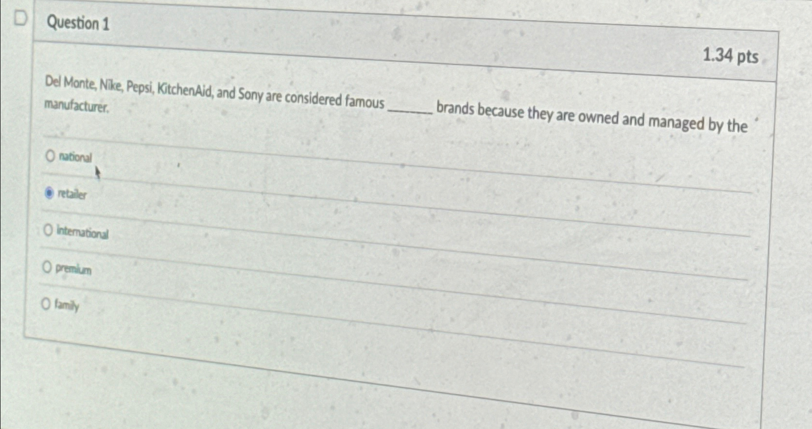  Question 1 1.34pts Del Monte, Nike, Pepsi, KitchenAid, and Sony are