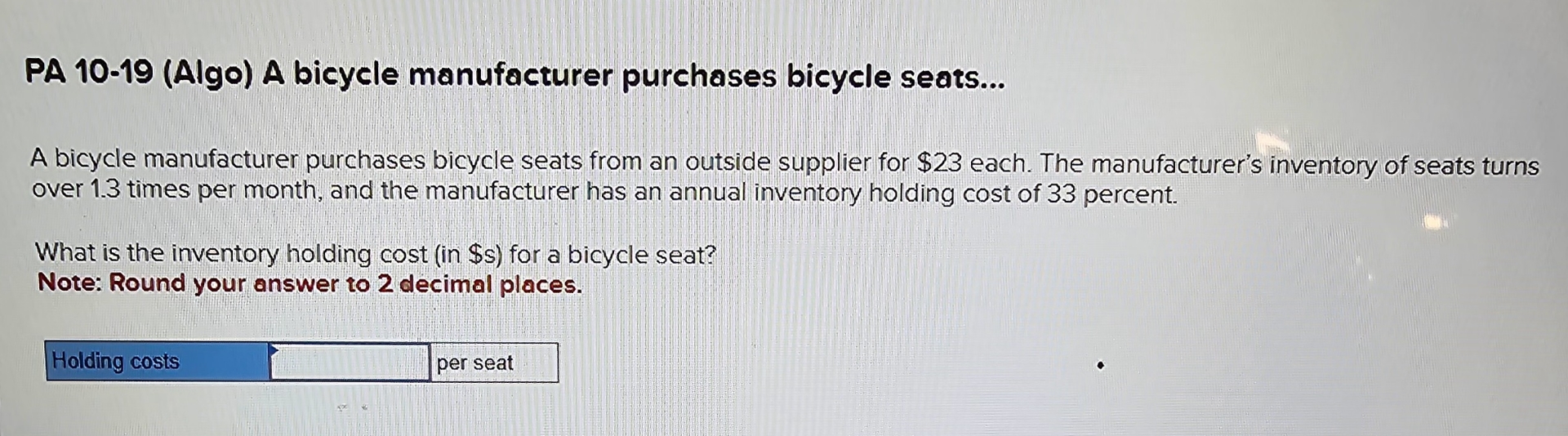 PA 10-19(Algo) A bicycle manufacturer purchases bicycle seats... A bicycle manufacturer