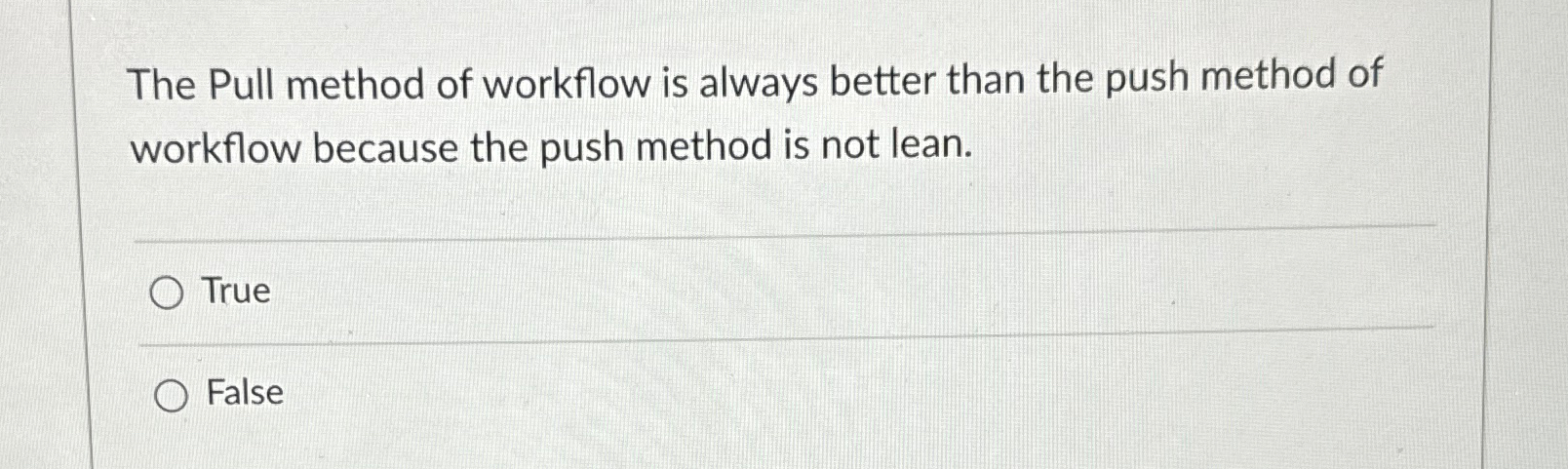  The Pull method of workflow is always better than the push
