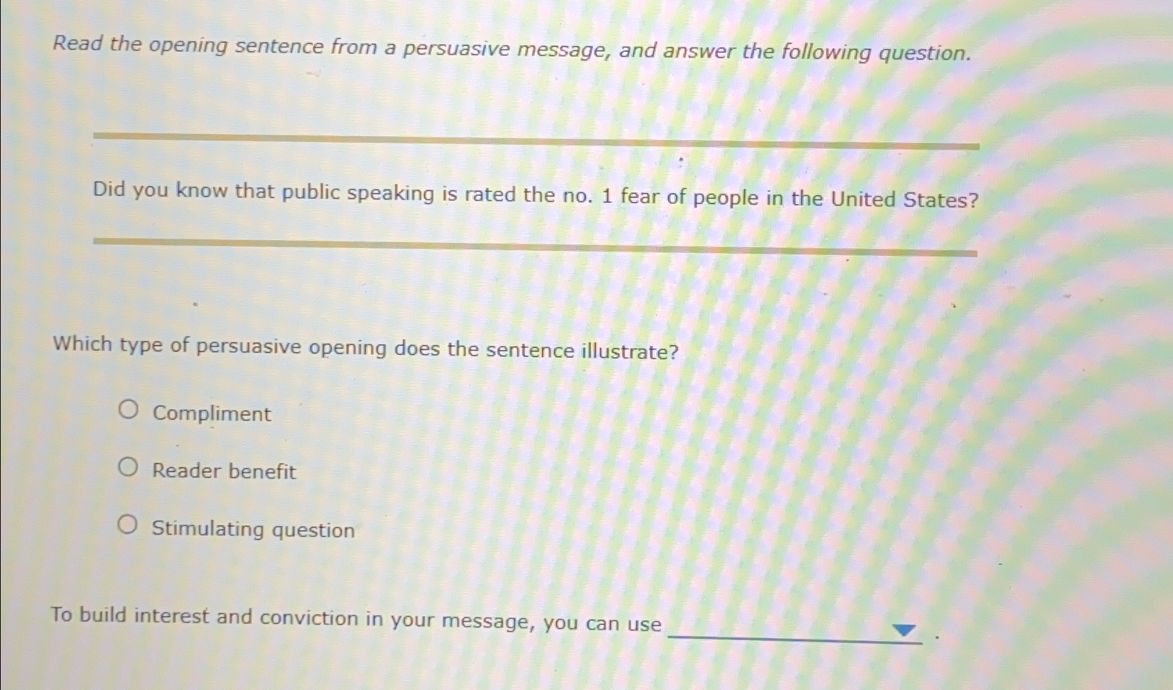  Read the opening sentence from a persuasive message, and answer the