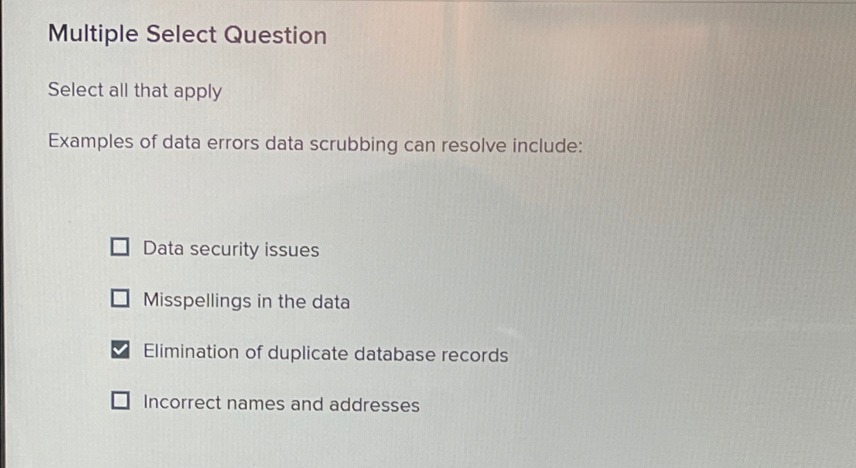  Multiple Select Question Select all that apply Examples of data errors