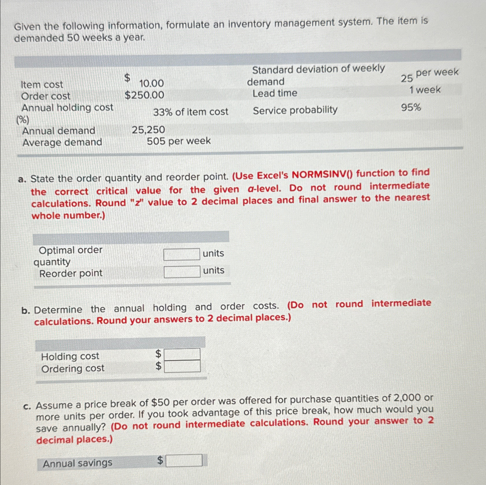  Given the following information, formulate an inventory management system. The item
