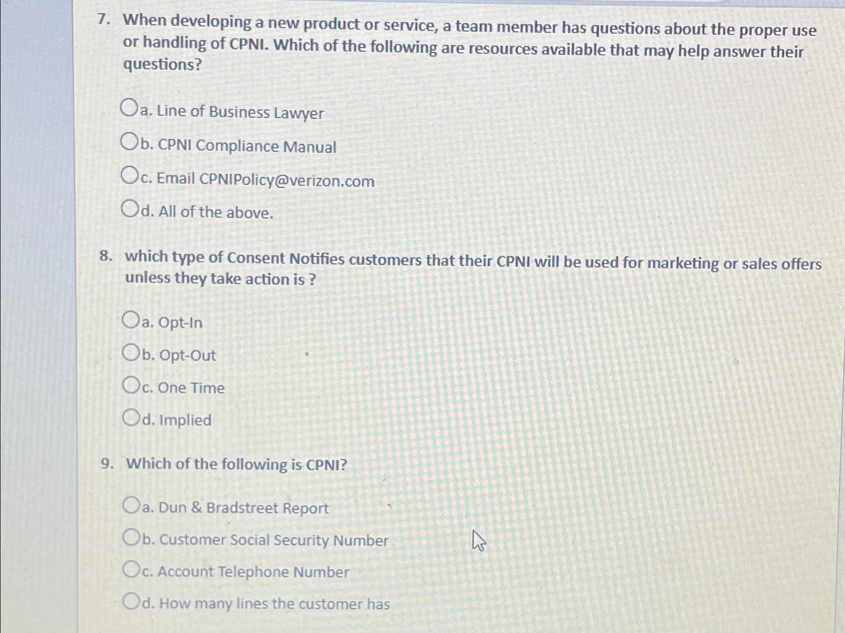  When developing a new product or service, a team member has