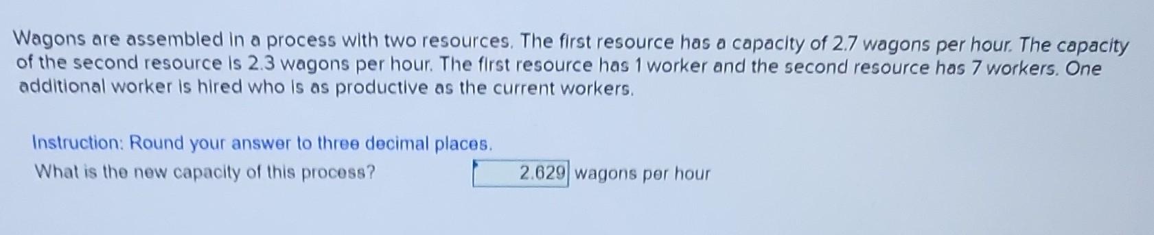  Wagons are assembled in a process with two resources. The first