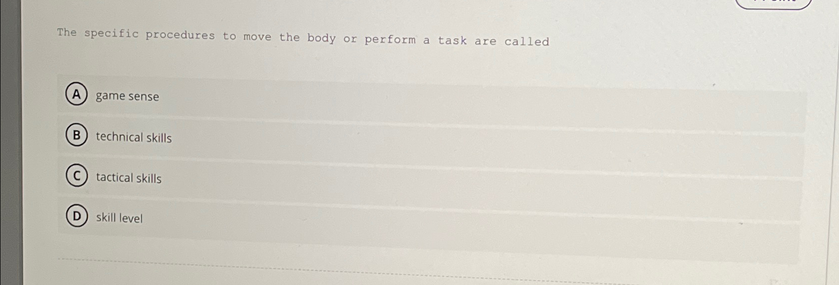  The specific procedures to move the body or perform a task