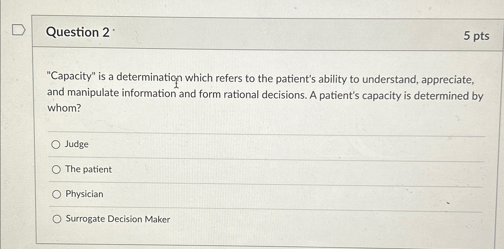  Question 2 5 pts "Capacity" is a determinatign which refers to