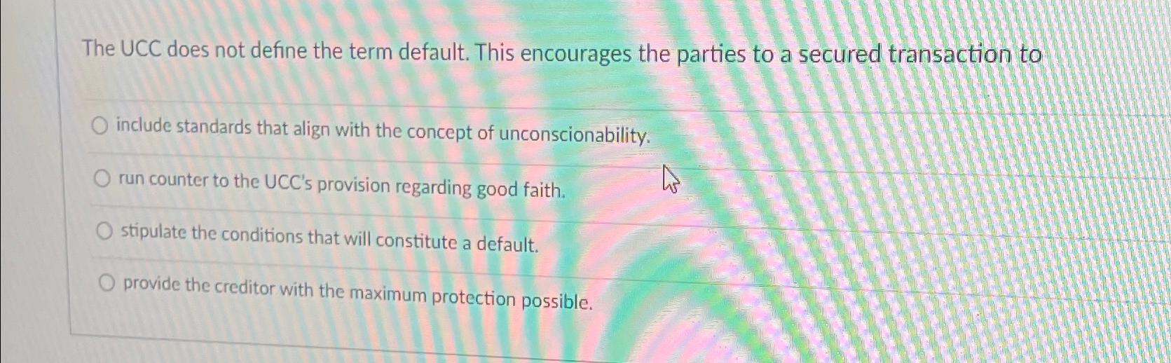  The UCC does not define the term default. This encourages the