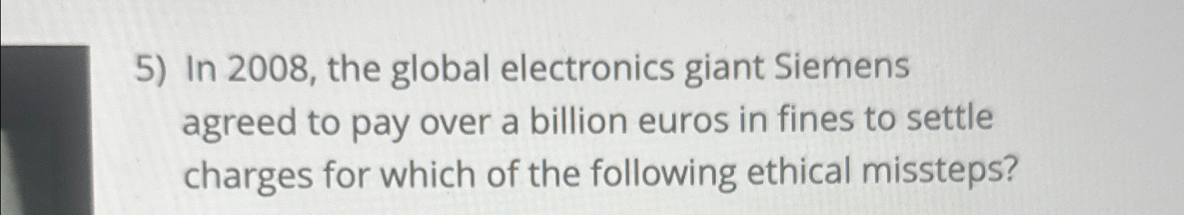 In 2008, the global electronics giant Siemens agreed to pay over