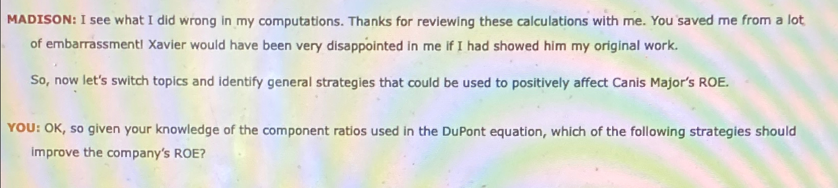  MADISON: I see what I did wrong in my computations. Thanks