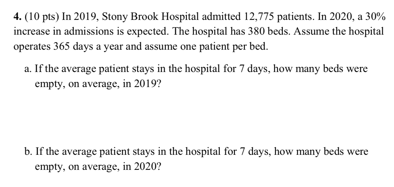  (10 pts) In 2019, Stony Brook Hospital admitted 12,775 patients. In
