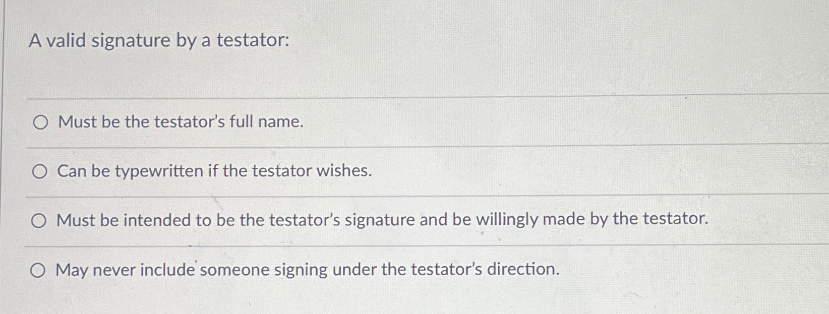  A valid signature by a testator: Must be the testator's full