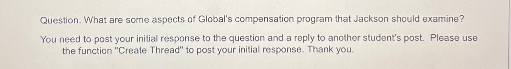  Question. What are some aspects of Global's compensation program that Jackson