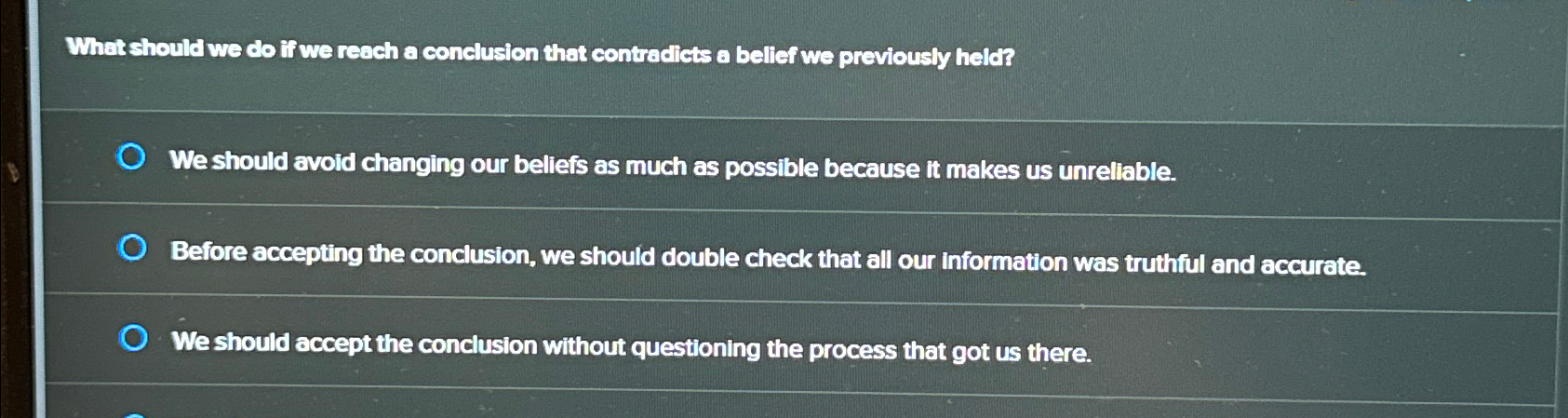  What should we do if we reach a conelusion that contradicts