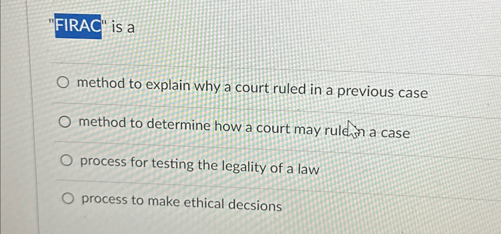  "FIRAC" is a method to explain why a court ruled in