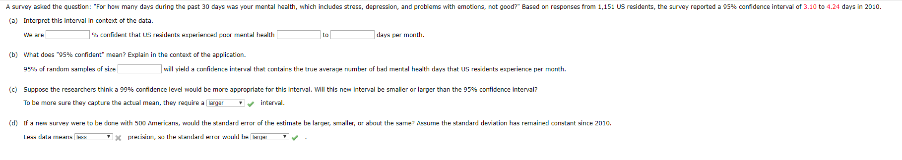 I need help with this question. A survey asked the question: "For