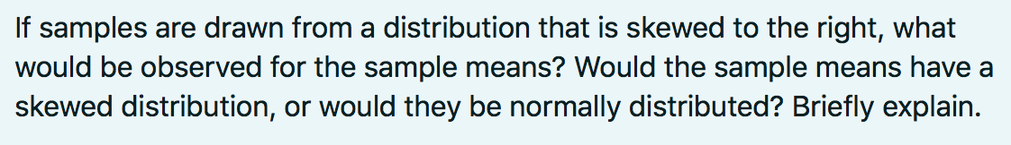 Please help xx If samples are drawn from a distribution that is