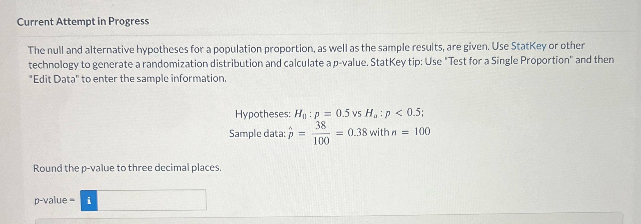 What is the p-value? Current Attempt in Progress The null and alternative