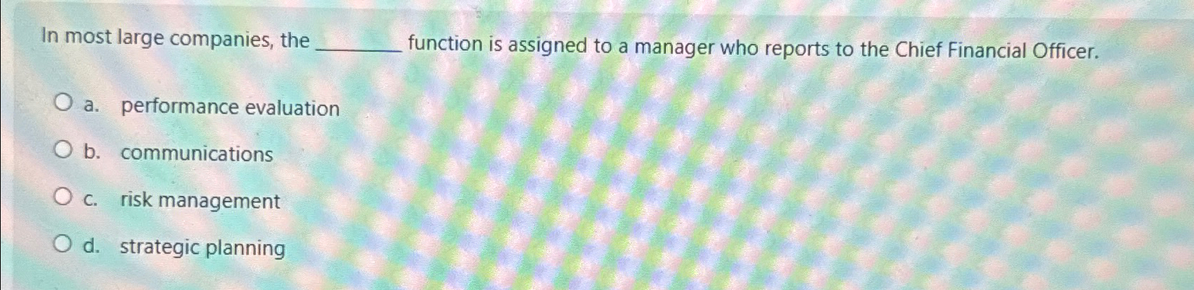  In most large companies, the function is assigned to a manager