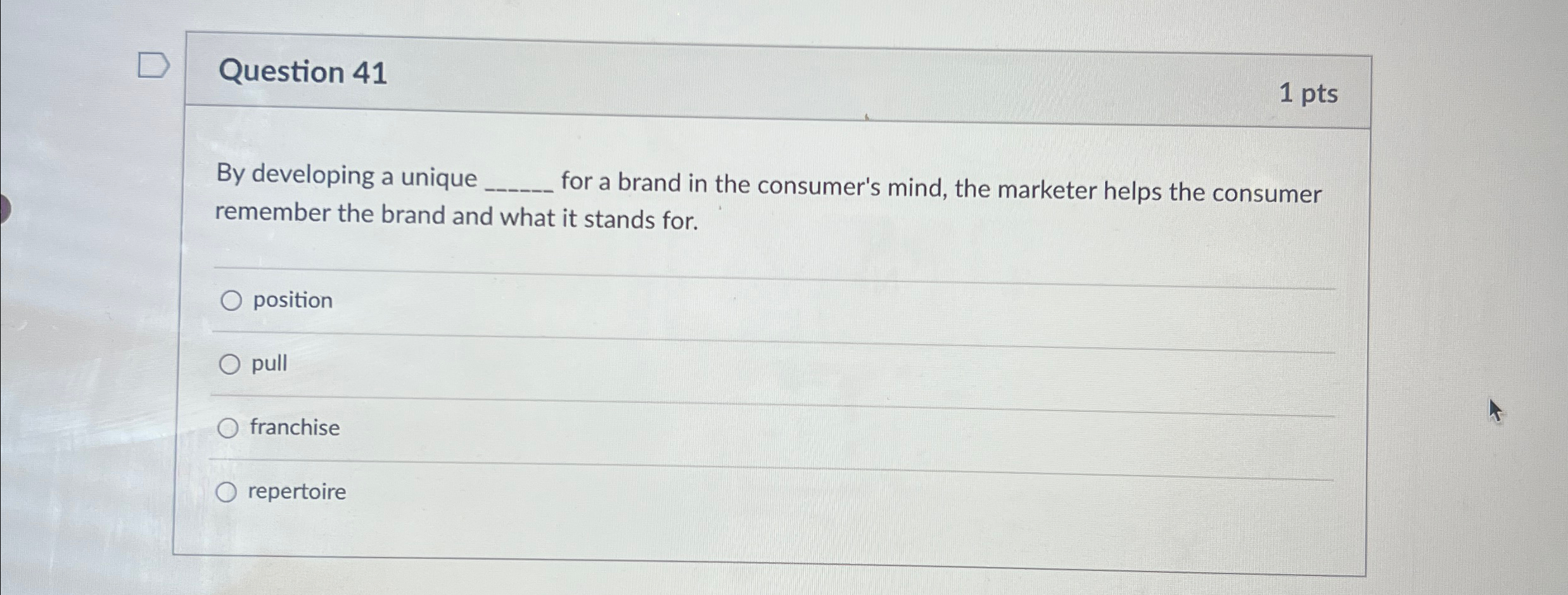  Question 41 1 pts By developing a unique for a brand