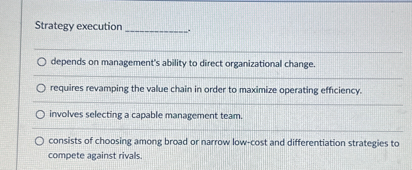  Strategy execution q, depends on management's ability to direct organizational change.