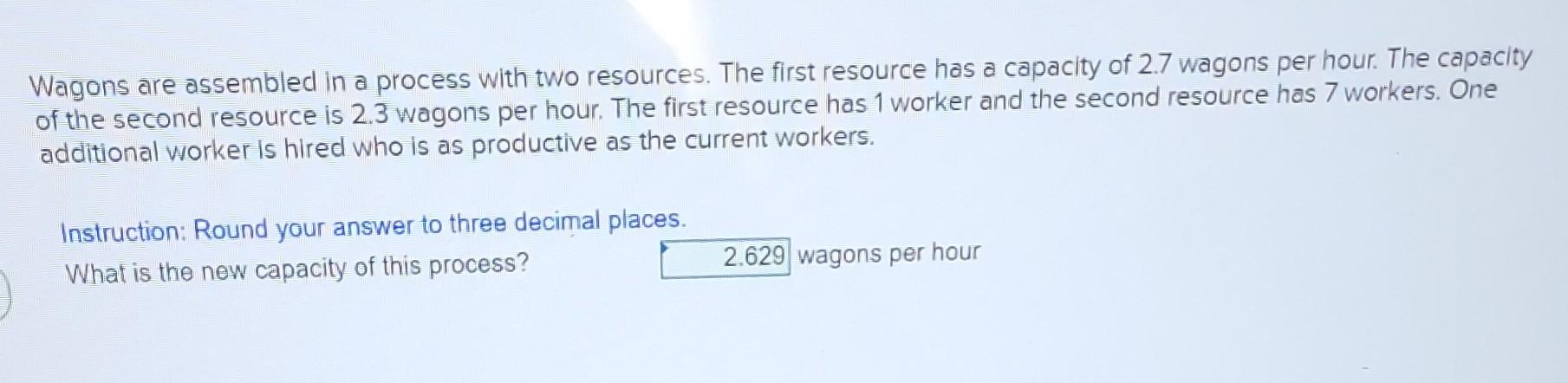  Wagons are assembled in a process with two resources. The first