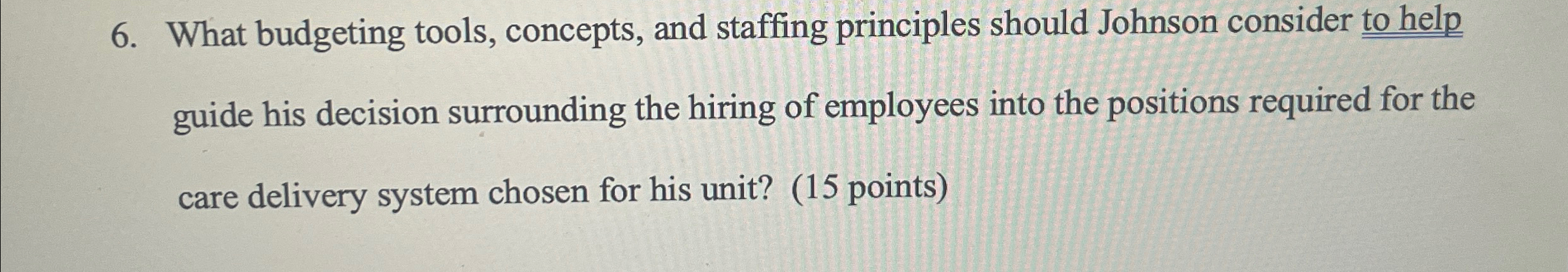  What budgeting tools, concepts, and staffing principles should Johnson consider to