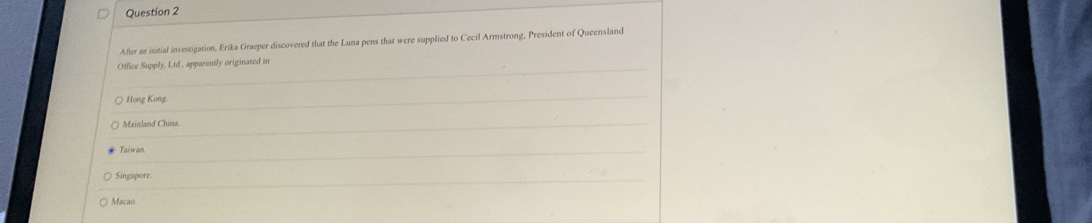  Question 2 After an initial investigation, Erika Graeper discovered that the